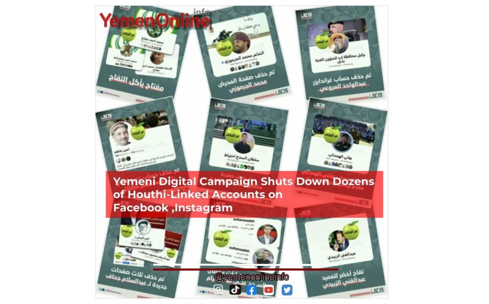 Yemeni Digital Campaign Shuts Down Dozens of Houthi-Linked Accounts on Facebook ,Instagram